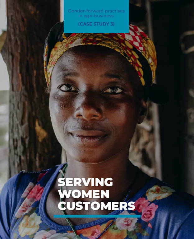 Gender-Forward Practises in Agri-Business: Serving Women Customers (Case Study 3)