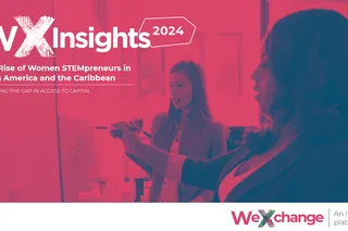 wX Insights 2024: The Rise of Women STEMpreneurs in LAC